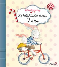 cover of the book La belle histoire de mes 2 ans