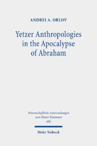 cover of the book Yetzer Anthropologies in the Apocalypse of Abraham