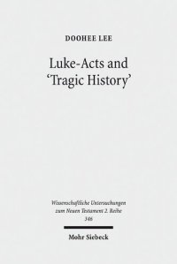 cover of the book Luke-Acts and 'Tragic History': Communicating Gospel with the World