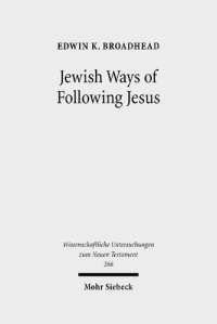 cover of the book Jewish Ways of Following Jesus: Redrawing the Religious Map of Antiquity