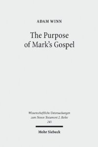 cover of the book The Purpose of Mark's Gospel: An Early Christian Response to Roman Imperial Propaganda