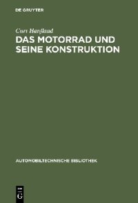 cover of the book Das Motorrad und seine Konstruktion: Unter Berücksichtigung des Fahrrad- und Seitenwagenbaues sowie der Sonderkonstruktionen