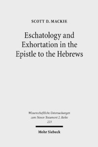 cover of the book Eschatology and Exhortation in the Epistle to the Hebrews