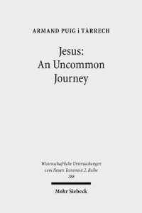 cover of the book Jesus: An Uncommon Journey: Studies on the Historical Jesus