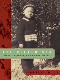 cover of the book The Bitter Sea - Coming of Age in a China Before Mao