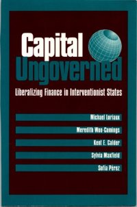 cover of the book Capital Ungoverned. Liberalizing Finance in Interventionist States