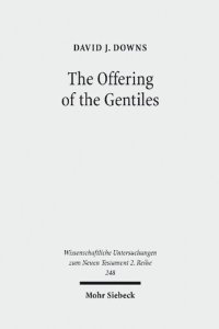 cover of the book The Offering of the Gentiles: Paul's Collection for Jerusalem in Its Chronological, Cultural, and Cultic Contexts