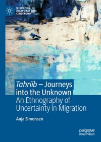 cover of the book Tahriib – Journeys into the Unknown: An Ethnography of Uncertainty in Migration