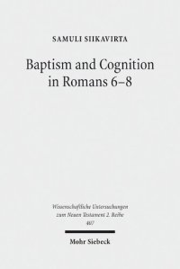 cover of the book Baptism and Cognition in Romans 6-8: Paul's Ethics beyond 'Indicative' and 'Imperative'