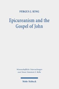 cover of the book Epicureanism and the Gospel of John: A Study of their Compatibility