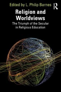 cover of the book Religion and Worldviews: The Triumph of the Secular in Religious Education