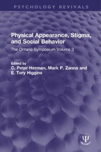 cover of the book Physical Appearance, Stigma, and Social Behavior: The Ontario Symposium Volume 3