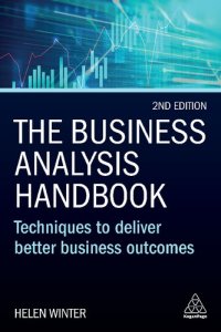 cover of the book The Business Analysis Handbook: Techniques to Deliver Better Business Outcomes