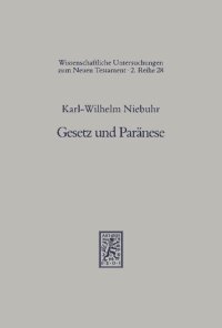 cover of the book Gesetz und Paränese: Katechismusartige Weisungsreihen in der frühjüdischen Literatur