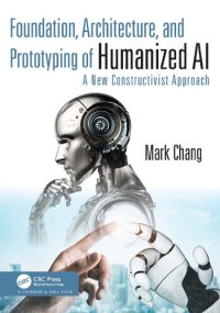 cover of the book Foundation, Architecture, and Prototyping of Humanized AI: A New Constructivist Approach