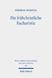 cover of the book Die frühchristliche Eucharistie