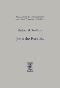 cover of the book Jesus the Exorcist: A Contribution to the Study of the Historical Jesus