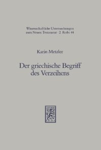 cover of the book Der griechische Begriff des Verzeihens: Untersucht am Wortstamm von den ersten Belegen bis zum vierten Jahrhundert n.Chr.