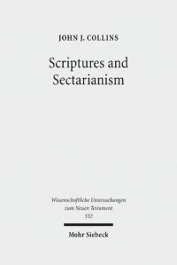 cover of the book Scriptures and Sectarianism: Essays on the Dead Sea Scrolls