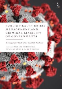 cover of the book Public Health Crisis Management and Criminal Liability of Governments: A Comparative Study of the COVID-19 Pandemic