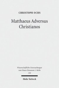 cover of the book Matthaeus Adversus Christianos: The Use of the Gospel of Matthew in Jewish Polemics Against the Divinity of Jesus