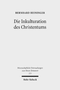 cover of the book Die Inkulturation des Christentums: Aufsätze und Studien zum Neuen Testament und seiner Umwelt