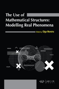 cover of the book The use of mathematical structures: Modelling real phenomena