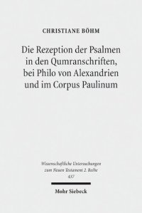 cover of the book Die Rezeption der Psalmen in den Qumranschriften, bei Philo von Alexandrien und im Corpus Paulinum