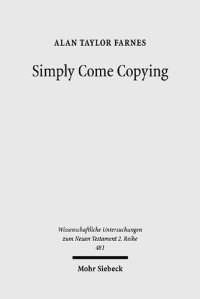 cover of the book Simply Come Copying: Direct Copies as Test Cases in the Quest for Scribal Habits