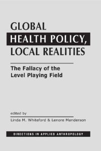 cover of the book Global Health Policy, Local Realities: The Fallacy of the Level Playing Field