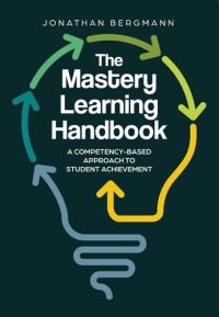 cover of the book The Mastery Learning Handbook: A Competency-Based Approach to Student Achievement