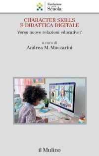 cover of the book Character skills e didattica digitale. Verso nuove relazioni educative?