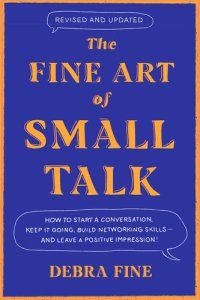 cover of the book The Fine Art of Small Talk: How to Start a Conversation, Keep It Going, Build Networking Skills – and Leave a Positive Impression!