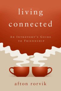 cover of the book Living Connected: An Introvert’s Guide to Friendship