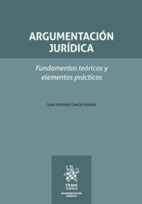 cover of the book Argumentación jurídica: Fundamentos teóricos y elementos prácticos