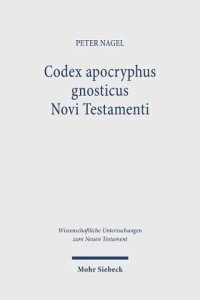 cover of the book Codex apocryphus gnosticus Novi Testamenti: Band 2: Briefe und Apokalypsen aus den Schriften von Nag Hammadi und dem Codex Tchacos mit einer Neuausgabe der "Epistula Apostolorum". Koptisch und deutsch