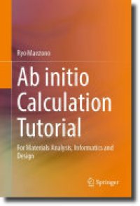 cover of the book Ab initio Calculation Tutorial: For Materials Analysis, Informatics and Design