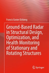 cover of the book Ground-Based Radar in Structural Design, Optimization, and Health Monitoring of Stationary and Rotating Structures