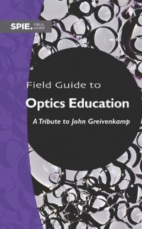 cover of the book Field Guide to Optics Education: A Tribute to John Greivenkamp