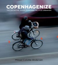 cover of the book Copenhagenize: The Definitive Guide to Global Bicycle Urbanism