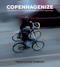 cover of the book Copenhagenize: The Definitive Guide to Global Bicycle Urbanism