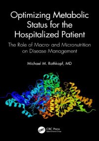 cover of the book Optimizing Metabolic Status for the Hospitalized Patient: The Role of Macro- and Micronutrition on Disease Management