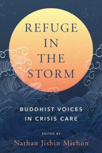 cover of the book Refuge in the Storm: Buddhist Voices in Crisis Care