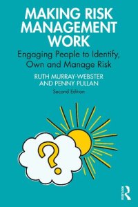 cover of the book Making Risk Management Work: Engaging People to Identify, Own and Manage Risk