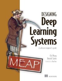 cover of the book Designing Deep Learning Systems (MEAP V08).