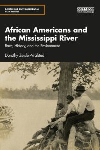 cover of the book African Americans and the Mississippi River: Race, History, and the Environment