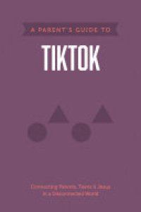 cover of the book A Parent’s Guide to TikTok