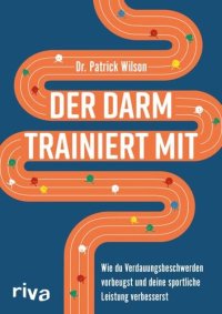 cover of the book Der Darm trainiert mit: Wie du Verdauungsbeschwerden vorbeugst und deine sportliche Leistung verbesserst