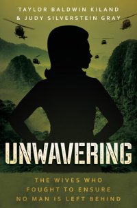 cover of the book Unwavering: The Wives Who Fought to Ensure No Man is Left Behind