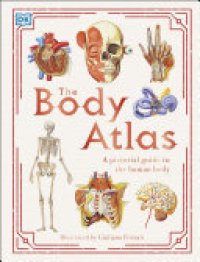 cover of the book The Body Atlas: A Pictorial Guide to the Human Body